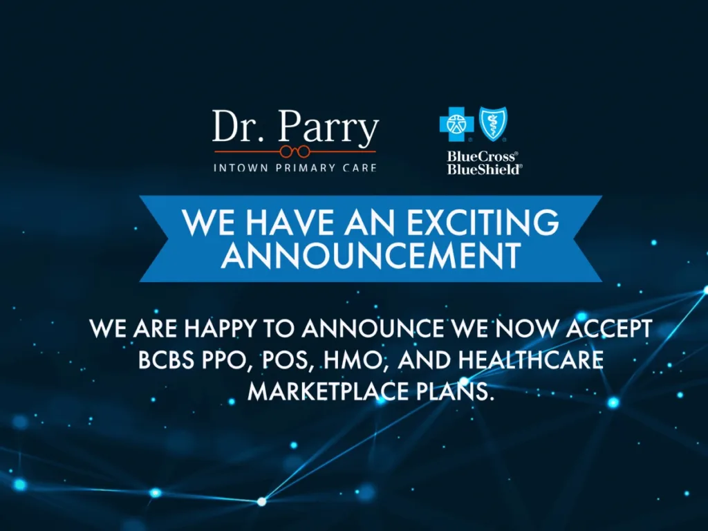 We now accept BCBS PPO, POS, HMO and Healthcare Marketplace plans.